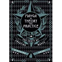 Manga In Theory &amp- Practice: The Craft of Creating: 1 (Manga in Theory and Practice)